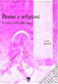 Donne e religioni. Il valore delle differenze libro