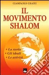 Il Movimento Shalom. La storia, gli ideali, le attività libro di Grassi Giampaolo