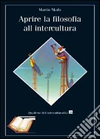Aprire la filosofia all'intercultura libro