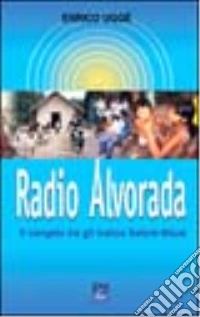 Radio Alvorada. Il Vangelo tra gli indios Saterê-Maué libro