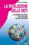 La rivoluzione delle reti. L'economia solidale per un'altra globalizzazione libro di Mance Euclides A.