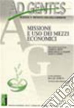 Ad gentes (2003). Vol. 1: Missione e uso dei mezzi economici libro