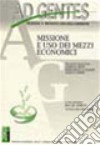 Ad gentes (2003). Vol. 1: Missione e uso dei mezzi economici libro