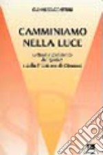 Camminiamo nella luce. Lettura e commento del Qoelet e della 1ª Lettera di Giovanni libro