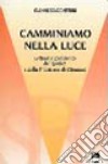 Camminiamo nella luce. Lettura e commento del Qoelet e della 1ª Lettera di Giovanni libro