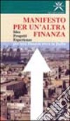 Manifesto per un'altra finanza. Idee, progetti, esperienze per una finanza etica in Italia. Con videocassetta libro