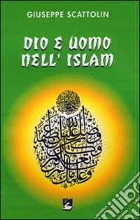 Dio e uomo nell'Islam