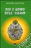 Dio e uomo nell'Islam libro