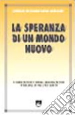 La speranza di un mondo nuovo. Globalizzazione e nuova evangelizzazione in America Latina e nei Caraibi