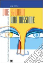 Due sguardi, una missione. Nuovi metodi di pianificazione delle opere sociali nei paesi del Sud del mondo