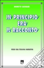 In principio era il racconto. Verso una teologia narrativa libro