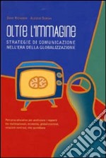 Oltre l'immagine. Strategie di comunicazione nell'era della globalizzazione