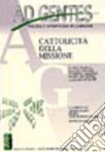 La cattolicità della missione. Vol. 1: Cattolicità della missione