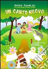 Un canto nuovo. Testo di religione cattolica. Per il 1° ciclo libro