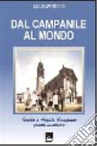 Dal campanile al mondo. Imelde e Angelo Campanar genitori missionari libro