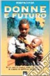 Donne e futuro. Vita quotidiana fra tradizione e nuovi diritti in Tanzania libro
