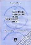 L'annuncio missionario di Dio nell'Europa di oggi. L'esperienza del «missionario di ritorno» libro