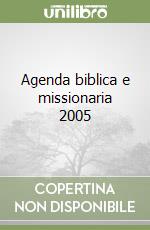 Agenda biblica e missionaria 2005 libro