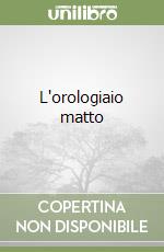 L'orologiaio matto libro
