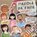 Parole da fare. I valori a misura di bambino. Con CD Audio. Vol. 1 libro