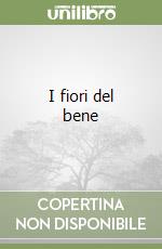 I fiori del bene libro