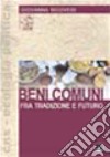 Beni comuni fra tradizione e futuro libro