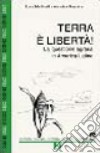 Terra e libertà. La questione agraria in America Latina libro