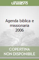 Agenda biblica e missionaria 2006 libro