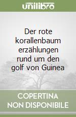 Der rote korallenbaum erzählungen rund um den golf von Guinea libro