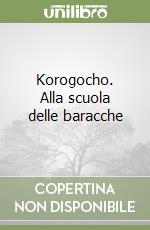 Korogocho. Alla scuola delle baracche libro