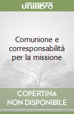 Comunione e corresponsabilità per la missione libro