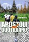 Apostoli nel quotidiano. L'avventura straordinaria di sette missionari laici del Pime libro