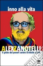 Inno alla vita. Il grido dei poveri contro il vitello d'oro libro