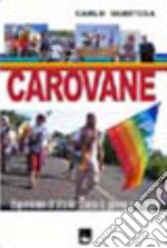 Carovane. Esperienze di strada contro le guerre e le mafie libro