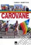 Carovane. Esperienze di strada contro le guerre e le mafie libro