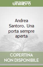 Andrea Santoro. Una porta sempre aperta libro