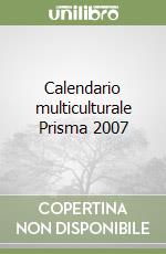 Calendario multiculturale Prisma 2007 libro
