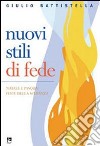 Nuovi stili di fede. Natale e Pasqua feste della speranza libro