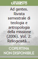 Ad gentes. Rivista semestrale di teologia e antropologia della missione (2006). Vol. 2: Reliogiosità popolare via di evangelizzazione