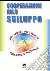 Cooperazione allo sviluppo. Orientamento per l'Istituto Figlie di Maria ausiliatrice libro di Istituto Figlie di Maria Ausiliatrice (cur.)