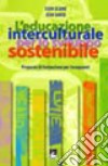 L'educazione interculturale per lo sviluppo sostenibile. Proposte di formazione per insegnanti libro