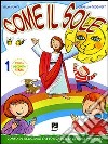 Come il sole. Corso di religione cattolica per la scuola primaria. Per la 1ª; 2ª e 3ª classe elementare. Vol. 1 libro di Dondi Silva Droghetti Ornella