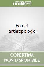 Eau et anthropologie libro