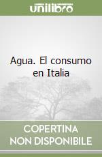 Agua. El consumo en Italia libro