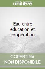 Eau entre éducation et coopération