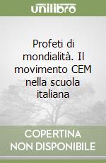 Profeti di mondialità. Il movimento CEM nella scuola italiana libro