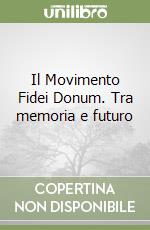 Il Movimento Fidei Donum. Tra memoria e futuro libro