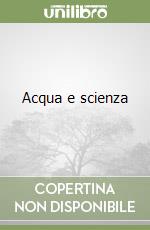 Acqua e scienza