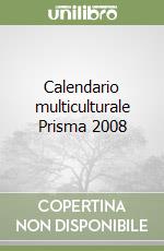 Calendario multiculturale Prisma 2008