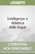 Intelligenze e didattica delle lingue libro